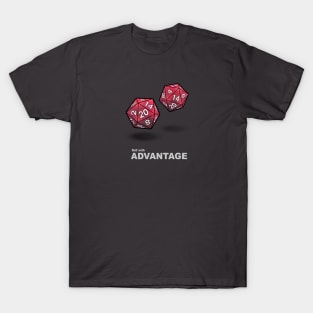 Roll with Advantage (Roll your dice! D20) T-Shirt